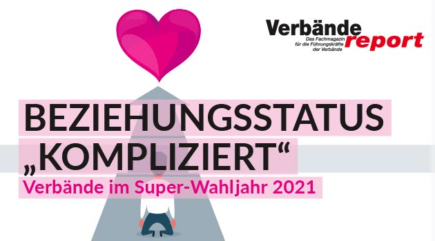 Beziehungsstatus „Kompliziert“:  Verbände im Super-Wahljahr 2021